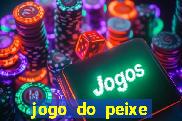 jogo do peixe ganhar dinheiro